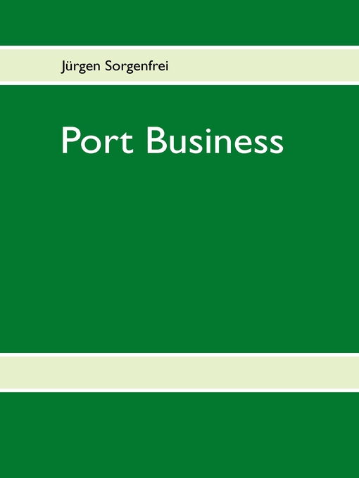 Title details for Port Business by Jürgen Sorgenfrei - Available